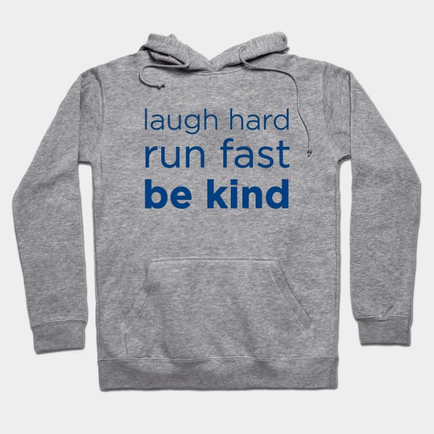 Laugh Hard, Run Fast, Be Kind - 12th Doctor final words, Whovian Hoodie by KellyDesignCompany